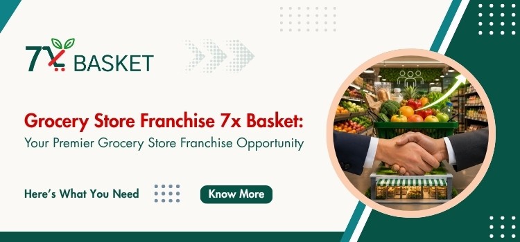7xBasket: Your Premier Grocery Store Franchise Opportunity