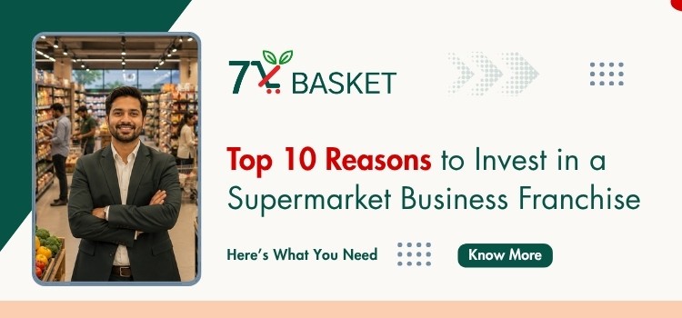 Top 10 Reasons to Invest in a Supermarket Business Franchise