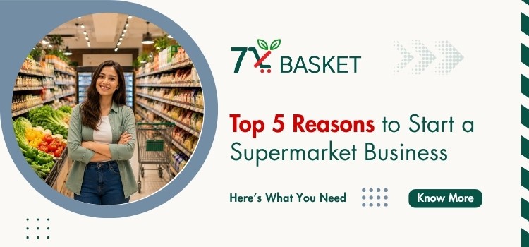 Top 5 Reasons to Start a Supermarket Business