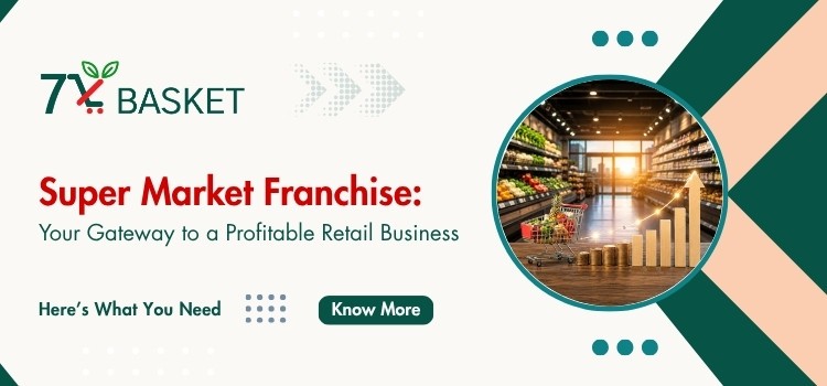 Super market Franchise: Your Gateway to a Profitable Retail Business