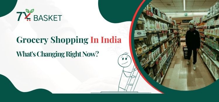 What's Changing in Grocery Shopping in India Right Now?